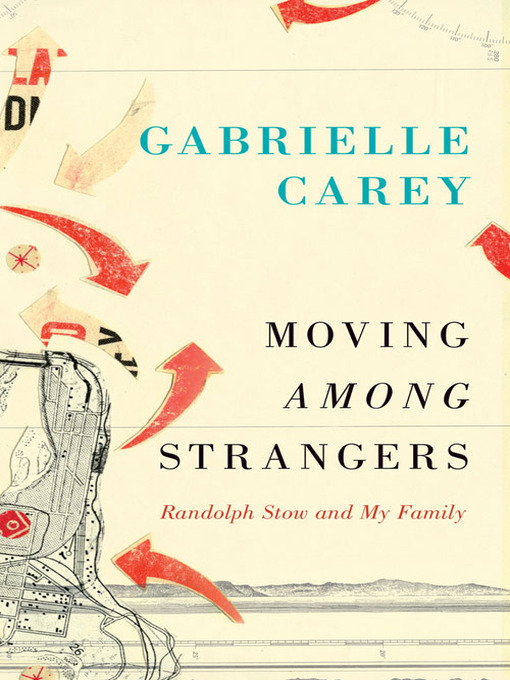 Title details for Moving Among Strangers by Gabrielle Carey - Available